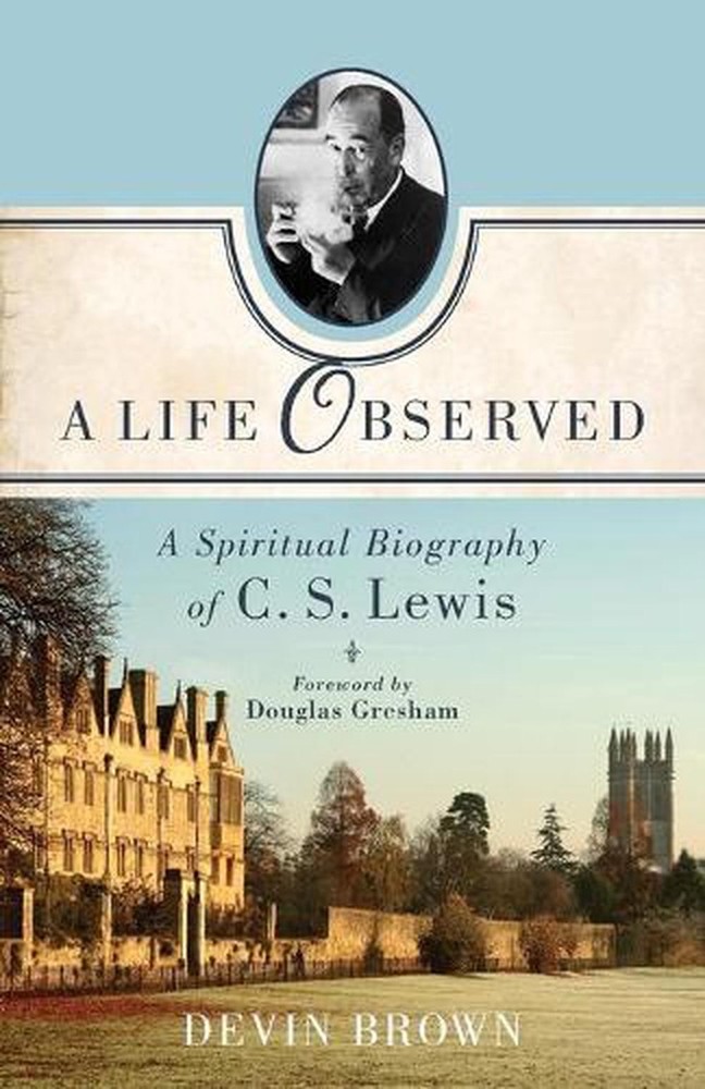 A Life Observed A Spiritual Biography of C. S. Lewis by Devin Brown (English) Pa