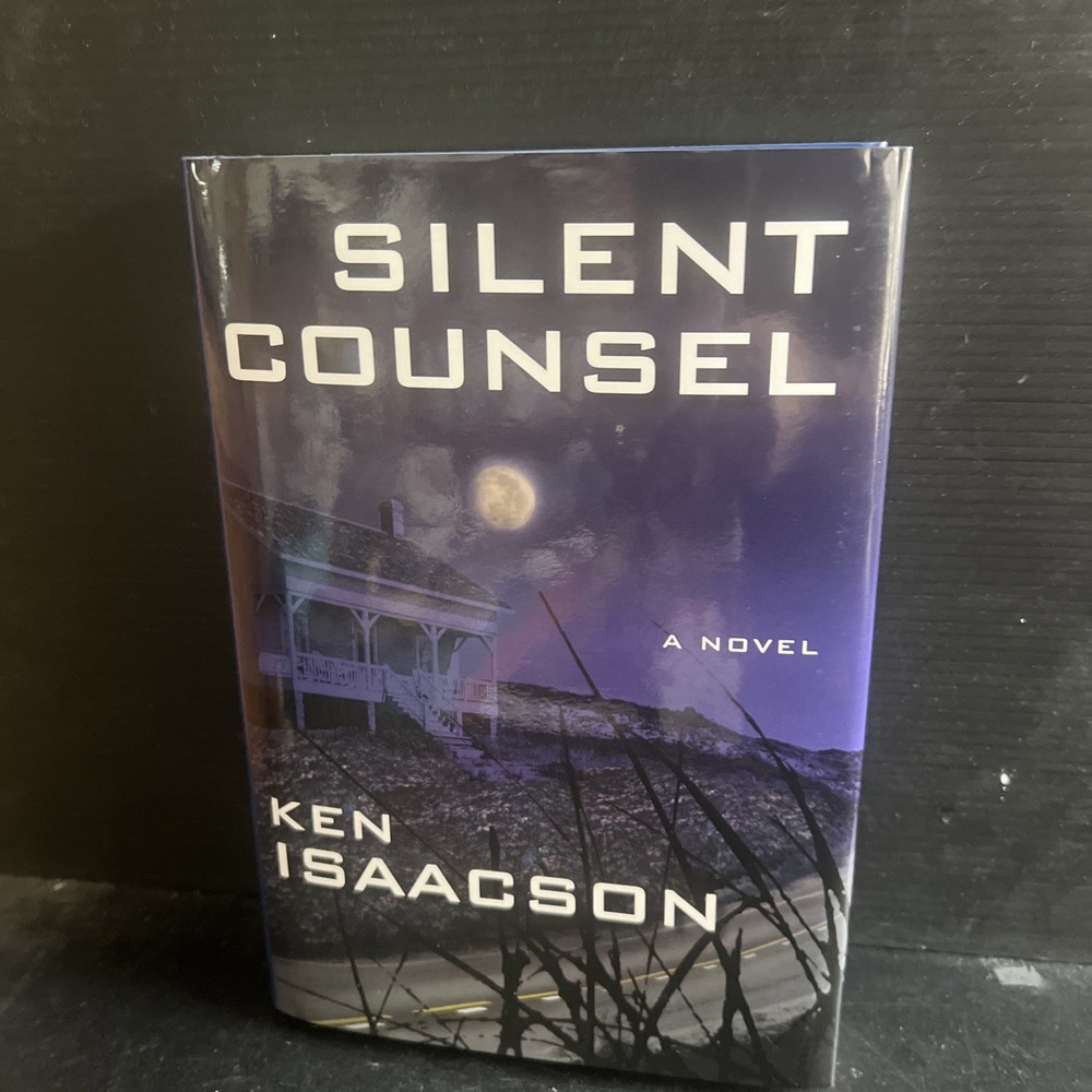 SIGNED 1st Edition Silent Counsel Hardcover by Ken Isaacson HC DJ Thriller Novel