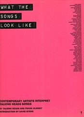 What the Songs Look Like : The Illustrated Talking Heads by David Byrne NEW