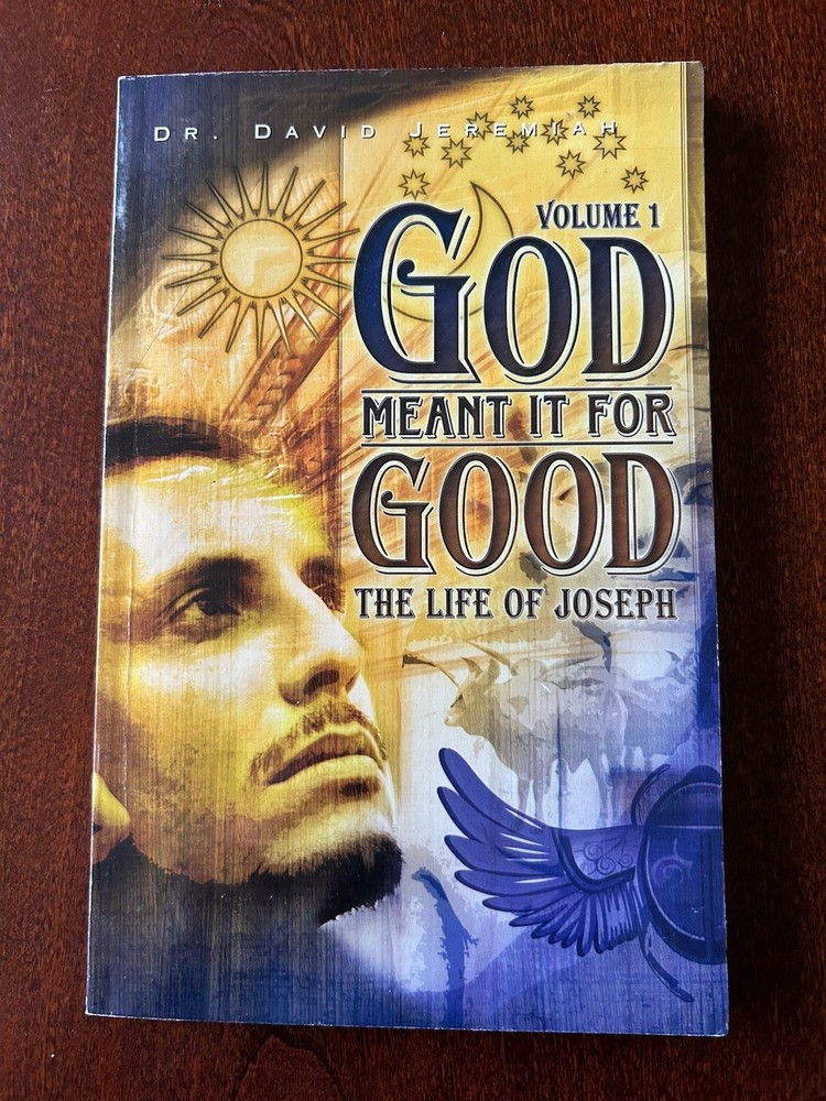 God Meant It For Good: The Life of Joseph Vol. 1 Study Guide by David Jeremiah