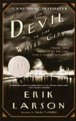 The Devil in the White City: Murder, Magic, and Madness at the Fair That – GOOD