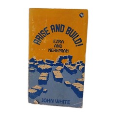 ARISE AND BUILD Ezra & Nehemiah John White Regular Baptist Press 1979 PB Vtg