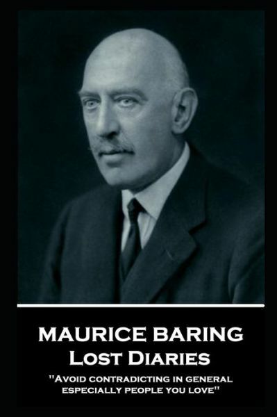 Maurice Baring – Lost Diaries: 'Avoid Contradicting In General, Especially …