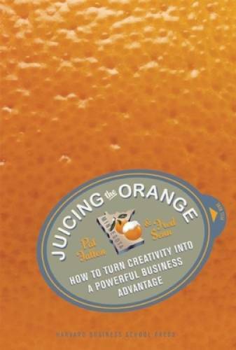 Juicing the Orange: How to Turn Creativity into a Powerful Business Ad – GOOD