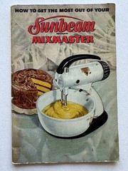 Sunbeam Automatic Mixmaster Booklet Recipe 1948 – 45 pages