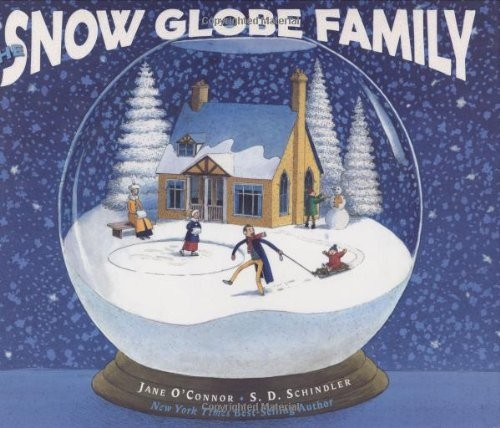 The Snow Globe Family – hardcover O’Connor, Jane|Schindler, S. D.