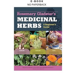 Rosemary Gladstar’s Medicinal Herbs: A Beginner’s Gui, Rosemary Gladstar 2012