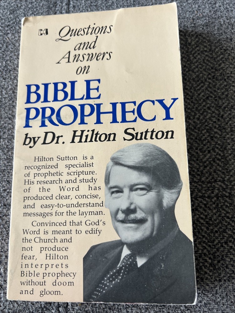 Questions & Answers On Bible Prophesy by Dr. Hilton Sutton 1982 Harrison House P