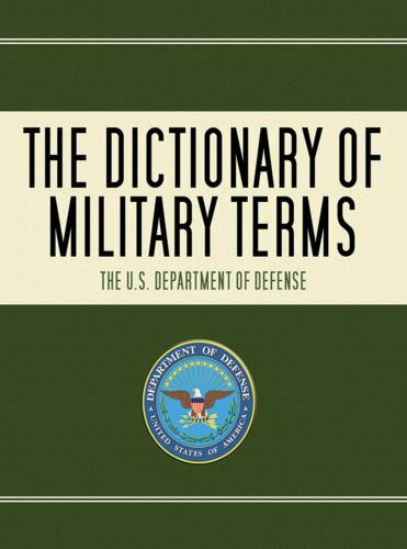 The Dictionary of Military Terms by U S Department of Defense