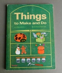 Things to Make and Do – by Linda Beech – 1972 Scholastic TW2122