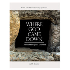 Where God Came Down: Archaeological Evidence Supporting the Bible (Hardcover)