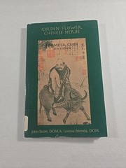 Golden Flower Chinese Herbs Formula Guide Medicine John Scott Lorena Monda 2004