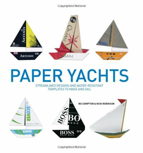 Paper Yachts: Streamlined Designs and Water-Resistant Templ… by Robinson, Nick