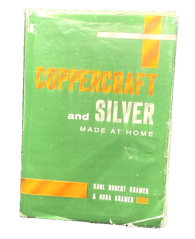 Coppercraft and Silver Made at Home by K. R. Kramer, Hardcover, 175 Pages-
