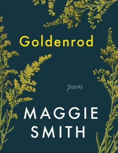 Goldenrod: Poems – Hardcover By Smith, Maggie – GOOD