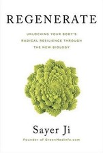 Regenerate – Sayer Ji HC 1st Ed 2020 Hay House Healing Biology