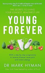 Young Forever: THE SUNDAY TIMES BESTSELLER by Hyman, Mark