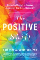 The Positive Shift: Mastering Mindset to Improve Happiness, Health, – VERY GOOD