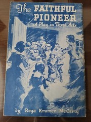 The Faithful Pioneer Rega K. McCarty Vintage Play Script Drama Three Acts