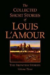The Collected Short Stories of Louis L’Amour, Volume 3: The Frontier – GOOD