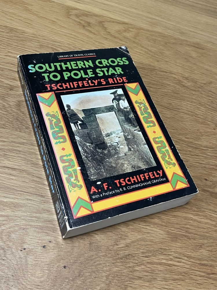 Tschiffely’s Ride: Southern Cross to Pole Star Equestrian Travel