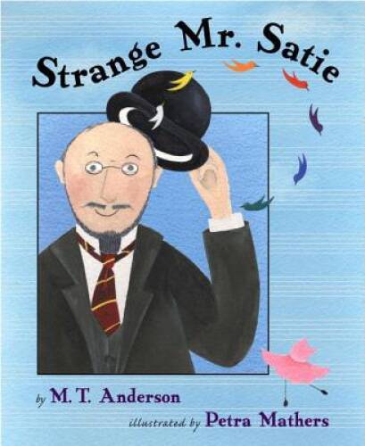 Strange Mr Satie (Bccb Blue Ribbon Nonfiction Book Award (Awards)) – GOOD