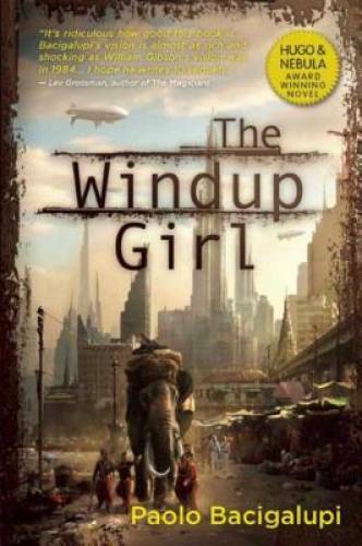 The Windup Girl – Paperback By Bacigalupi, Paolo – GOOD