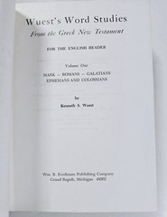 Word Studies in the Greek New Testament by Kenneth S. Wuest (complete 4 vol set)