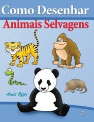 Como Desenhar – Animais Selvagens: Livros Infantis