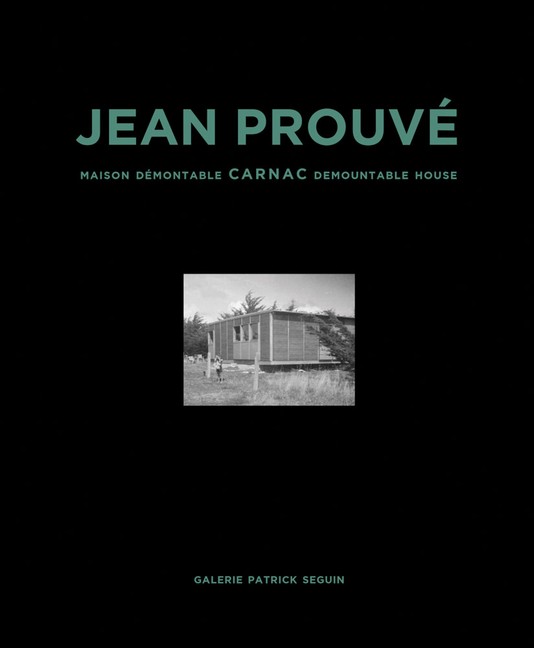 Jean Prouve Carnac Demountable House: Volume 16 Hardcover by Jean Prouve