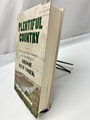 Plentiful Country The Great Potato Famine and the Making of Irish New York – NEW