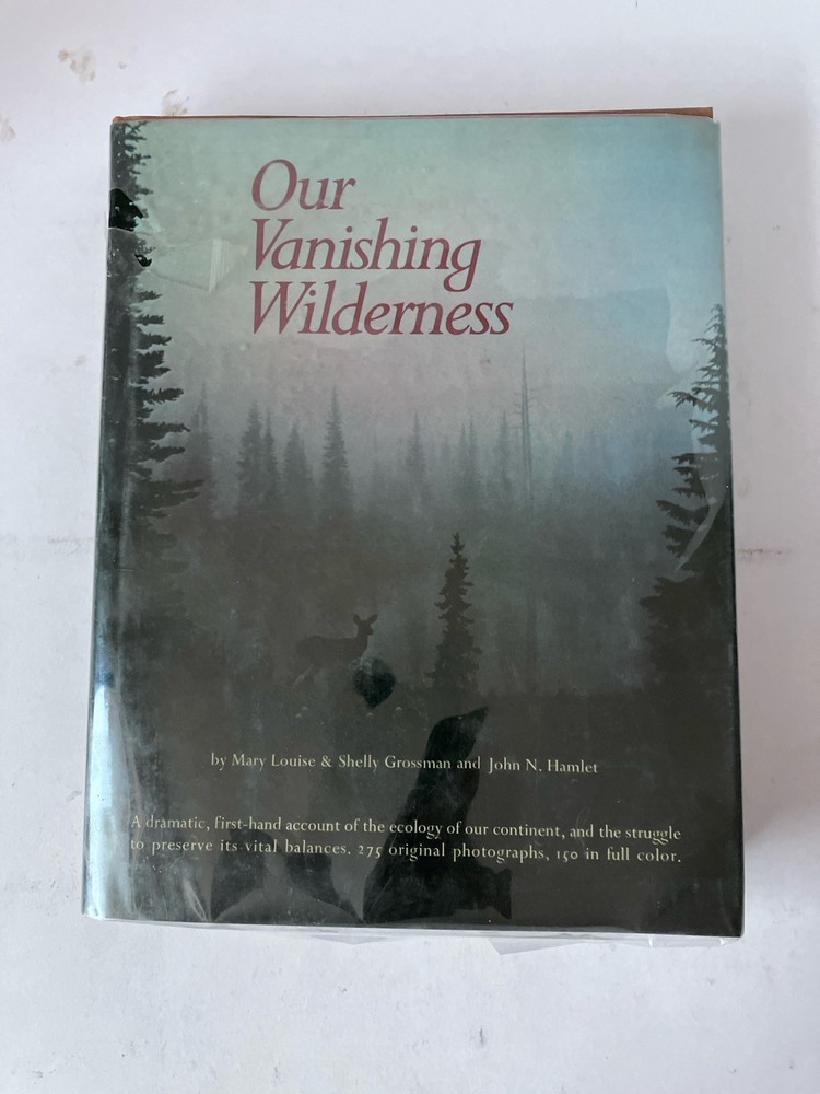 Our Vanishing Wilderness Grossman & Hamlet Hardcover 1969 Size 9″ x 11.5″