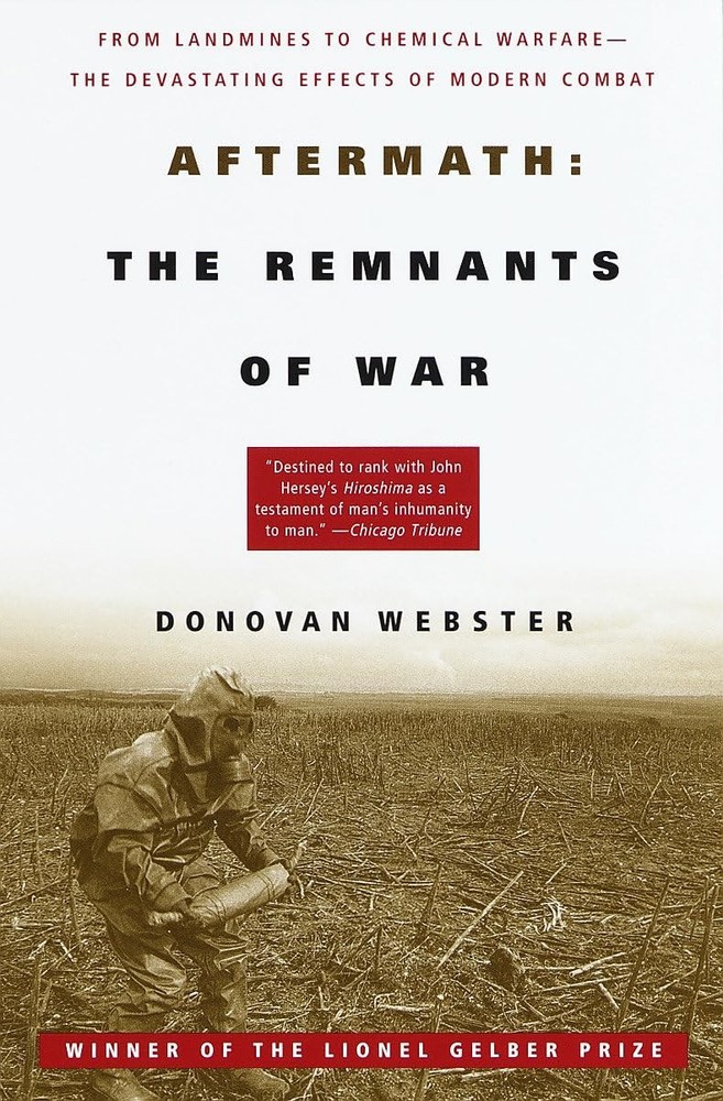 Aftermath: The Remnants of War: From Landmines to Chemical… – Donovan Webster