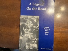 Legend on the Road : Bobby Fischer’s 1964 SimulTour by John Donaldson