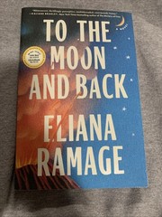 To The Moon And Back- Advance Reader’s Edition By Eliana Ramage