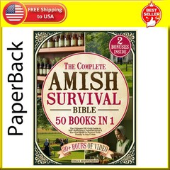 The Complete Amish Survival Bible: the Ultimate Off-Grid Guide to Self-Sufficien