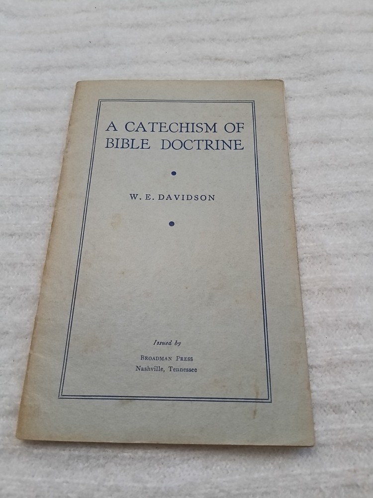 A Catechism of Bible Doctrine by W. E. Davidson