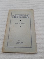 A Catechism of Bible Doctrine by W. E. Davidson