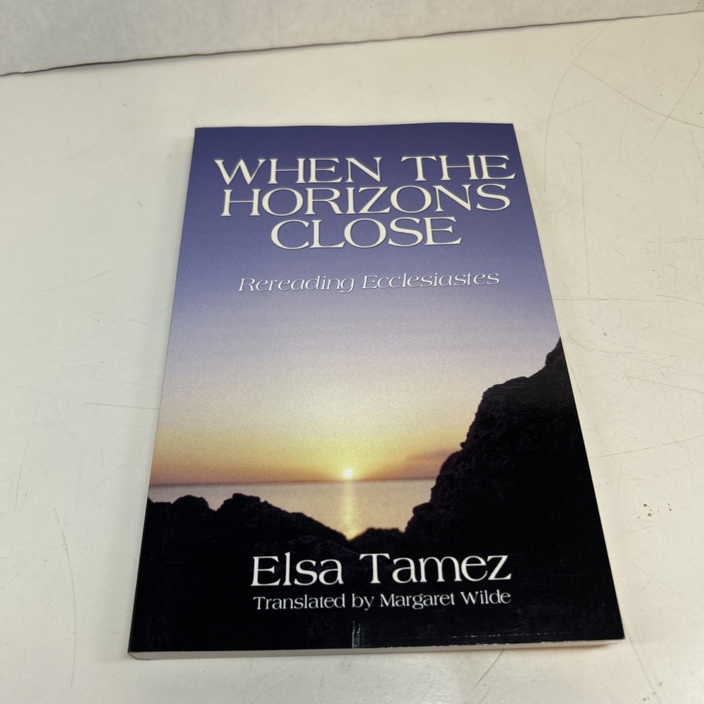 When the Horizons Close by Tamez, Elsa paperback 2006 WIPF and STOCK