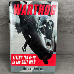 Warthog Flying the A-10 in the Gulf War Vtg HC 1993 Book by William L Smallwood