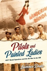Pilots and Painted Ladies : 493rd Bomb Squadron and the Air War in the Cbi, H…