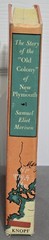 The Story of the „Old Colony” of New Plymouth by Samuel Eliot Morison Ex-Library