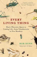 Every Living Thing: Man’s Obsessive Quest – Paperback, by Dunn Rob – Very Good