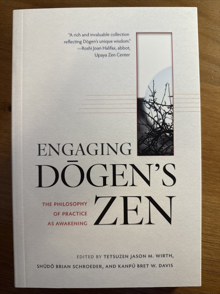 Engaging Dogen’s Zen: The Philosophy of Practice as Awakening by Wirth – Signed