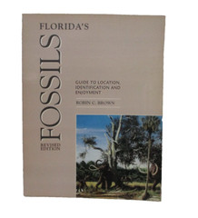 Florida’s Fossils by Brown Guide to Location, Identification and Enjoyment book