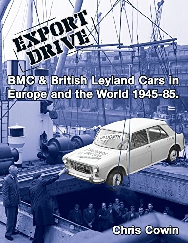 Export Drive: BMC & British Leyland Cars in Europe and the Worl