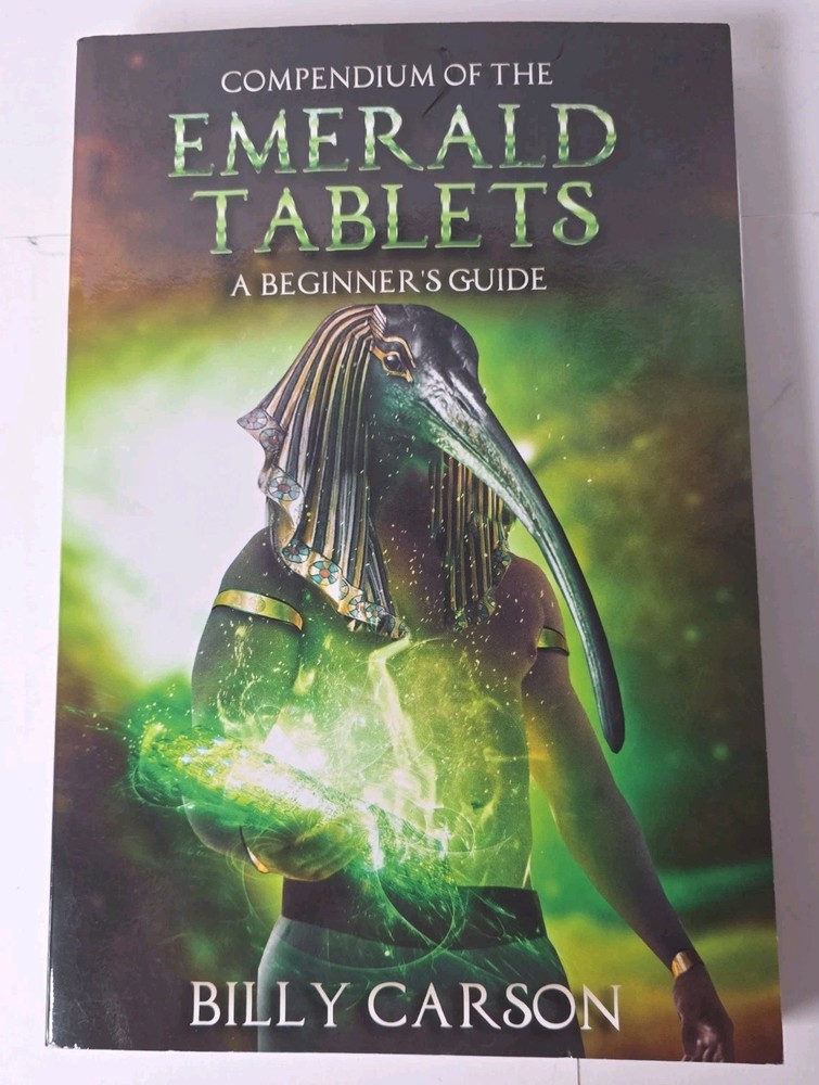 Compendium of the Emerald Tablets: A Beginner’s Guide by Billy Carson Signed