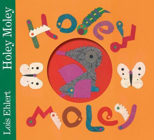 Holey Moley – hardcover, Lois Ehlert, 9781442493018