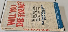 Will You Die For Me? by Tex Watson as told to Chaplain Ray 1978 PB