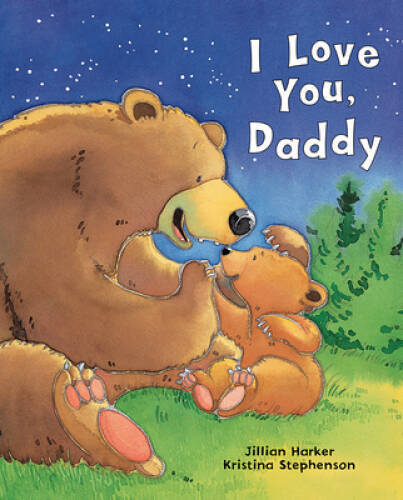 I Love You, Daddy – Hardcover By Jilliam Harker – GOOD